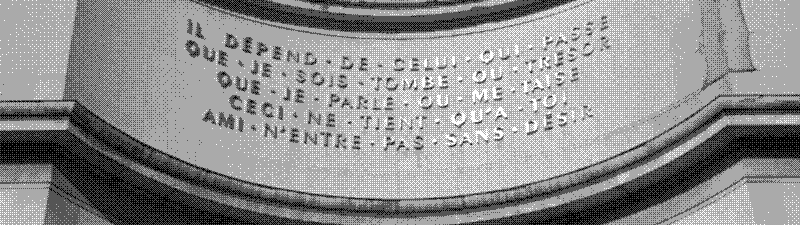 Citation de Paul Valéry sur le fronton du Palais de Chaillot à Paris : Il dépend de celui qui passe - Que je sois tombe ou trésor - Que je parle ou me taise - Ceci ne tient qu'à toi - Ami n'entre pas sans désir.